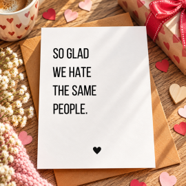 So Glad We Hate the Same People..