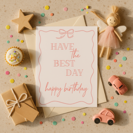 Have The Best Day - Happy Birthday!