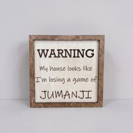 Warning My House Looks Like I’m Losing at Jumanji Sign