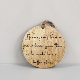 If Everybody Had a Friend Like You. Wooden Hanging Friendship Sign